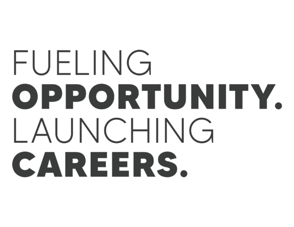 Fueling Opportunity. Launching Careers.